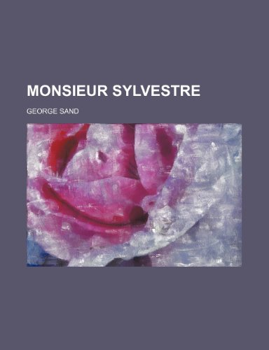 Monsieur Sylvestre (9781236036766) by George Sand