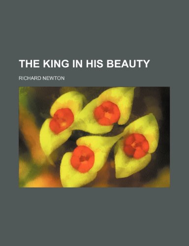 The King in His Beauty (9781236041586) by Richard Newton