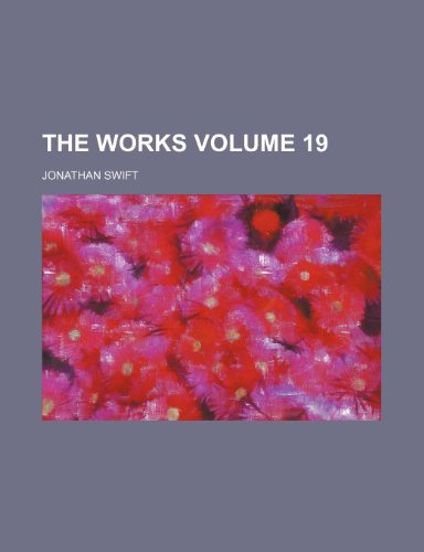 The Works Volume 19 (9781236045898) by Jonathan Swift