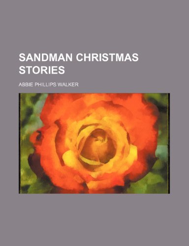 Sandman Christmas Stories (9781236054661) by Abbie Phillips Walker