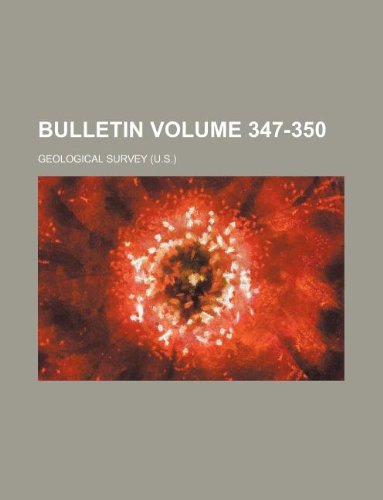 Bulletin Volume 347-350 (9781236055453) by Geological Survey