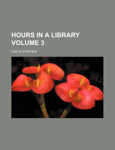 Hours in a library Volume 3 (9781236066442) by Leslie Stephen