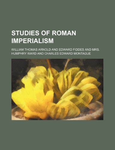 Studies of Roman imperialism (9781236072672) by William Thomas Arnold