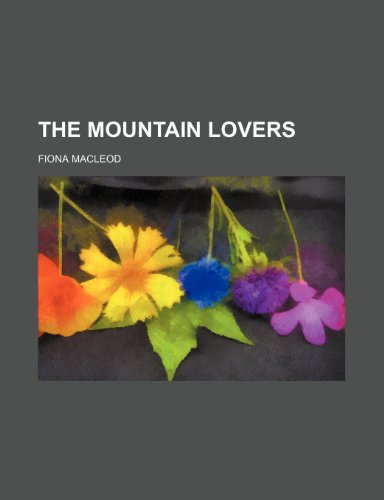 The mountain lovers (9781236073266) by Fiona Macleod
