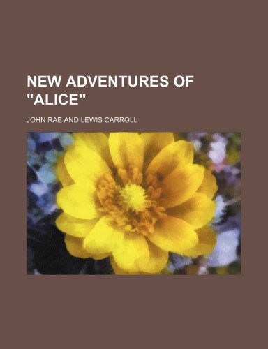 9781236077097: New Adventures of "Alice"