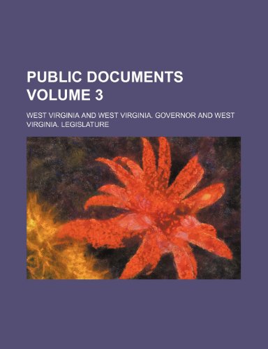 Public Documents Volume 3 (9781236079442) by West Virginia