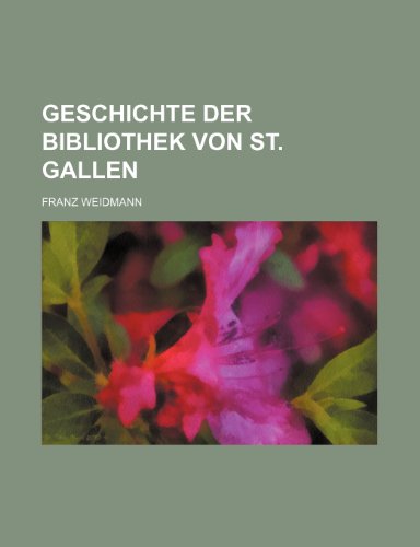 Beispielbild fr Geschichte Der Bibliothek Von St. Gallen zum Verkauf von Buchpark