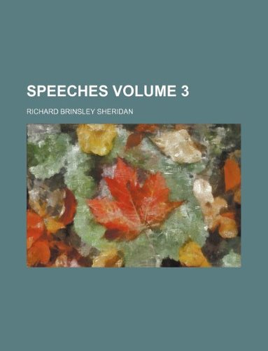 Speeches Volume 3 (9781236083388) by Richard Brinsley Sheridan