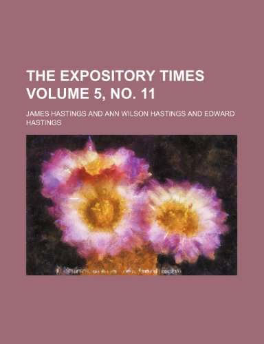 The Expository times Volume 5, no. 11 (9781236086792) by James Hastings