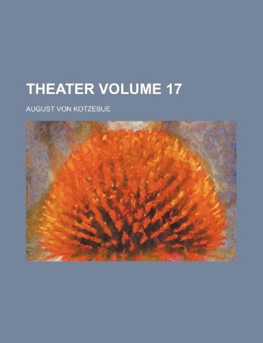 Theater Volume 17 (Paperback) - August von Kotzebue