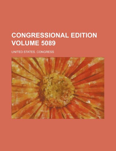 Congressional Edition Volume 5089 (9781236094513) by U.S. Congress