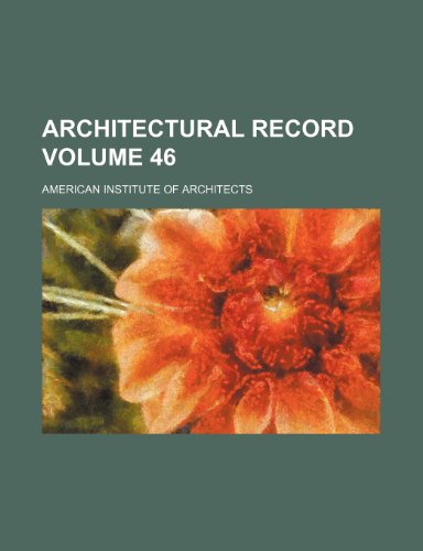Architectural Record Volume 46 (9781236098856) by American Institute Of Architects