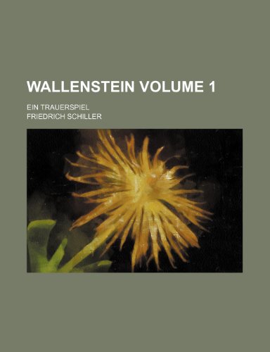 9781236100498: Wallenstein Volume 1 ; ein Trauerspiel