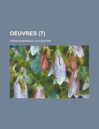 Oeuvres (7) (English and French Edition) (9781236102263) by Geological Survey,Henri-Dominique Lacordaire