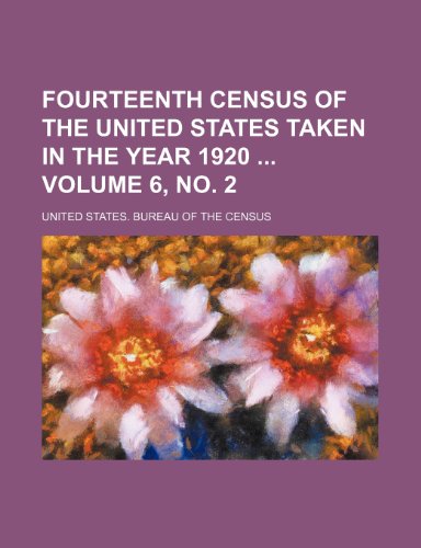 Fourteenth census of the United States taken in the year 1920 Volume 6, no. 2 (9781236104878) by U.S. Census Bureau