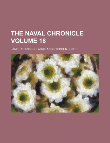 9781236106414: The Naval chronicle Volume 18