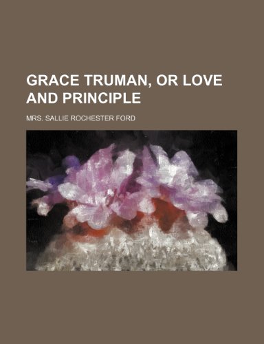9781236115508: Grace Truman, or Love and Principle