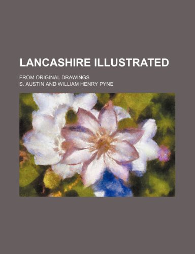 Lancashire illustrated; from original drawings (9781236118141) by S. Austin