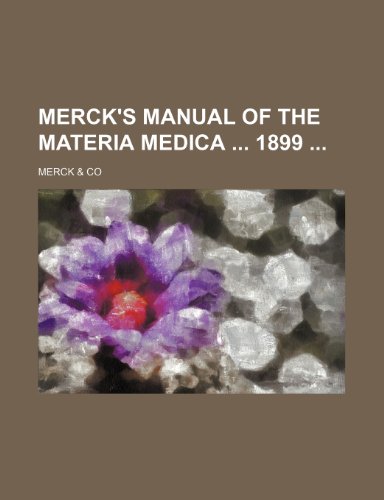 Merck's Manual of the Materia Medica 1899 (9781236120922) by Merck & Co