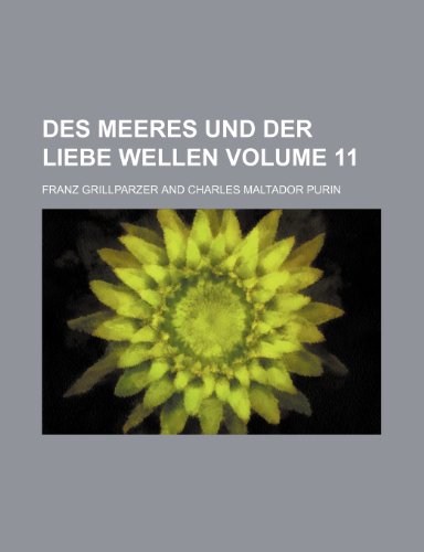Des Meeres Und Der Liebe Wellen Volume 11 (9781236123466) by Franz Grillparzer
