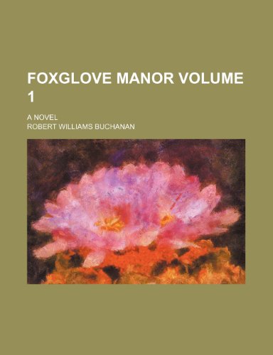 Foxglove manor Volume 1; a novel (9781236124869) by Robert Williams Buchanan