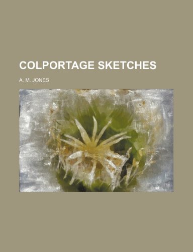 Colportage Sketches (9781236127198) by Jones, A. M.