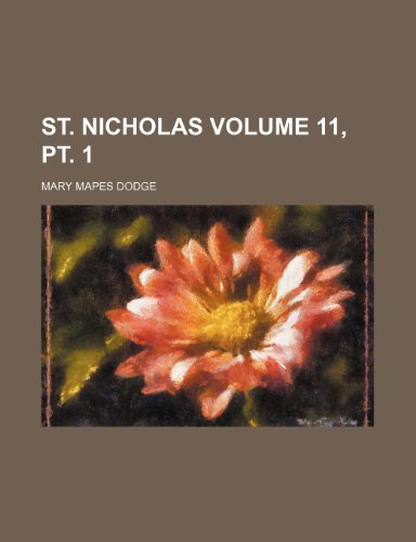 St. Nicholas Volume 11, pt. 1 (9781236146779) by Dodge, Mary Mapes