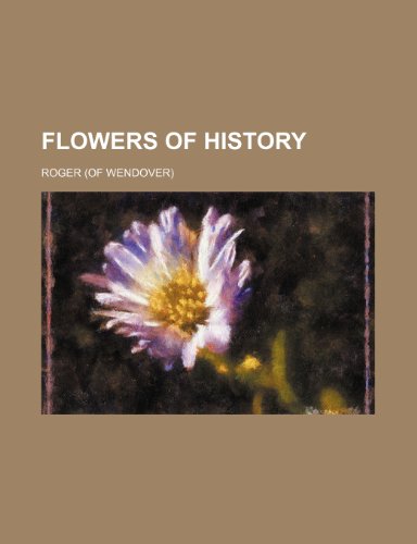 Flowers of history (9781236151698) by Roger