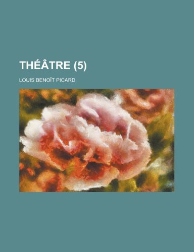 Theatre (5) (English and French Edition) (9781236158178) by United States Dept Of The Army,Louis Benoit Picard