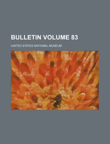 Bulletin Volume 83 (9781236160713) by Museum, United States National