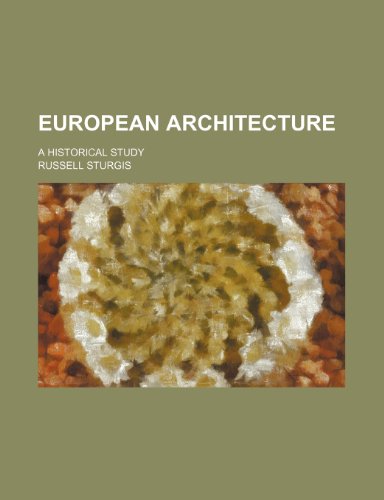 European architecture; a historical study (9781236161703) by Sturgis, Russell