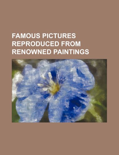 9781236163219: Famous pictures reproduced from renowned paintings