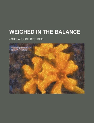 Weighed in the balance (9781236163738) by John, James Augustus St.