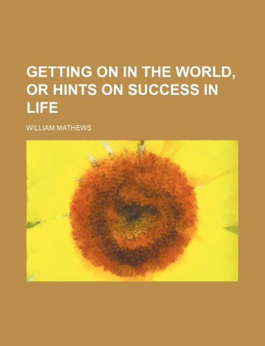9781236164308: Getting on in the world, or Hints on success in life