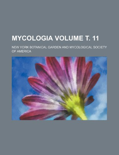 Mycologia Volume Ñ‚. 11 (9781236165473) by Garden, New York Botanical