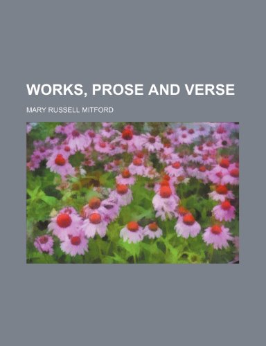 Works, prose and verse (9781236168757) by Mitford, Mary Russell