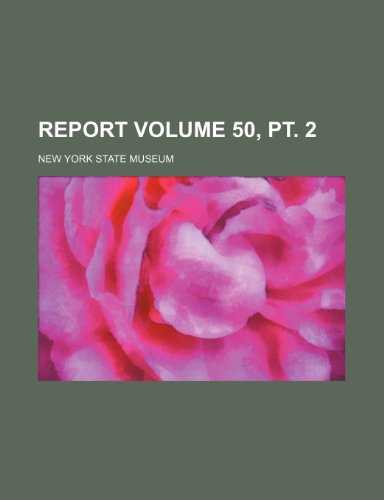 Report Volume 50, pt. 2 (9781236174932) by Museum, New York State