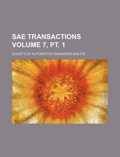 SAE transactions Volume 7, pt. 1 (9781236176639) by Engineers, Society Of Automotive