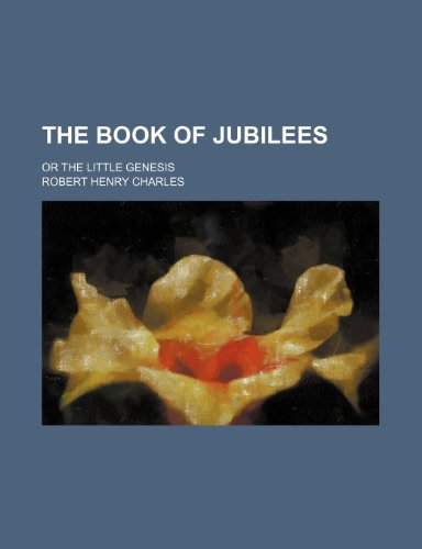The book of Jubilees; or The little Genesis (9781236177100) by R.H. Charles