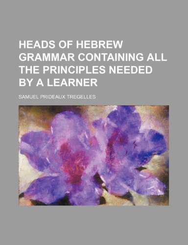 9781236180414: Heads of hebrew grammar containing all the principles needed by a learner