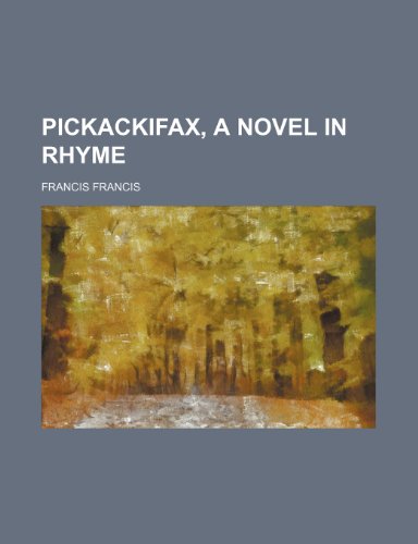 Pickackifax, a novel in rhyme (9781236181220) by Francis, Francis