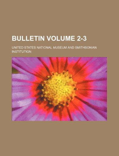 Bulletin Volume 2-3 (9781236181770) by United States National Museum