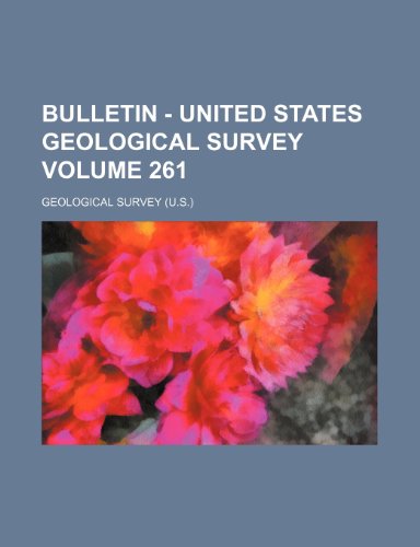 Bulletin - United States Geological Survey Volume 261 (9781236182982) by Survey, Geological
