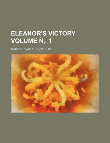 Eleanor's victory Volume Ã‘â€š. 1 (9781236185334) by Braddon, Mary Elizabeth