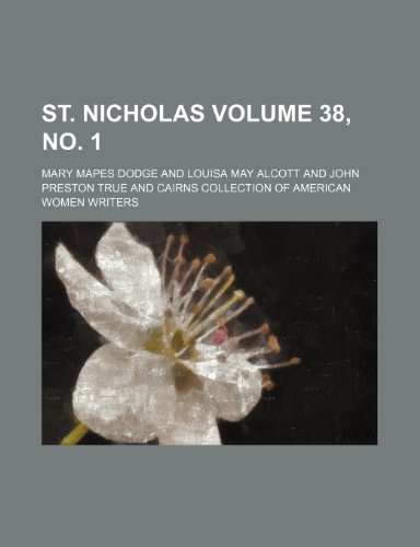St. Nicholas Volume 38, no. 1 (9781236188984) by Dodge, Mary Mapes