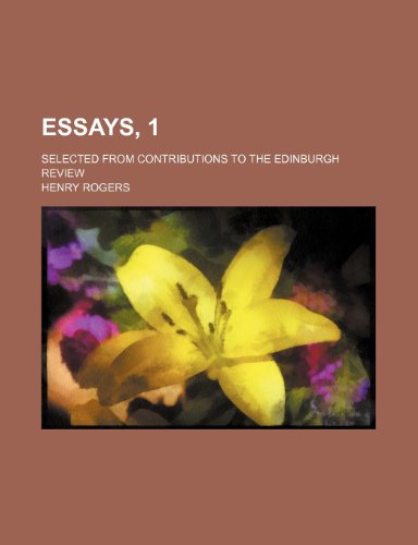 Essays, 1; selected from contributions to the Edinburgh Review (9781236194619) by Rogers, Henry