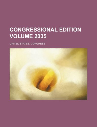 Congressional edition Volume 2035 (9781236198198) by Congress, United States.