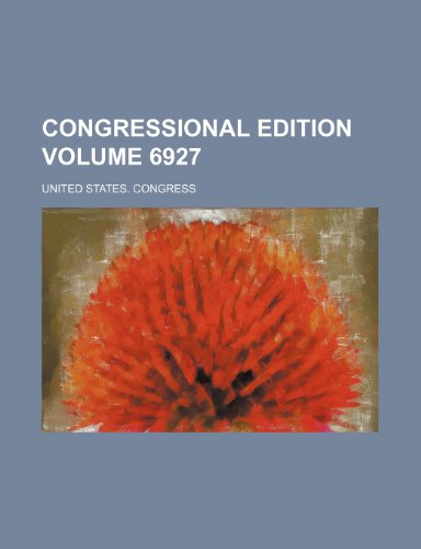 Congressional edition Volume 6927 (9781236199485) by Congress, United States.