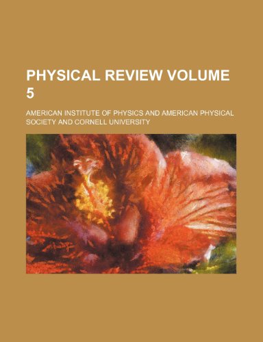 Physical review Volume 5 (9781236199775) by Physics, American Institute Of