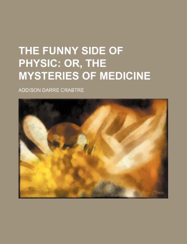 9781236206008: The Funny side of physic; or, The Mysteries of medicine